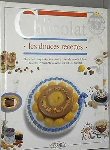 Le chocolat les douces recettes